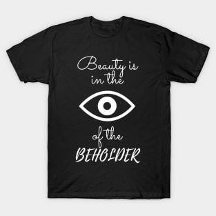 Eye of the Beholder T-Shirt